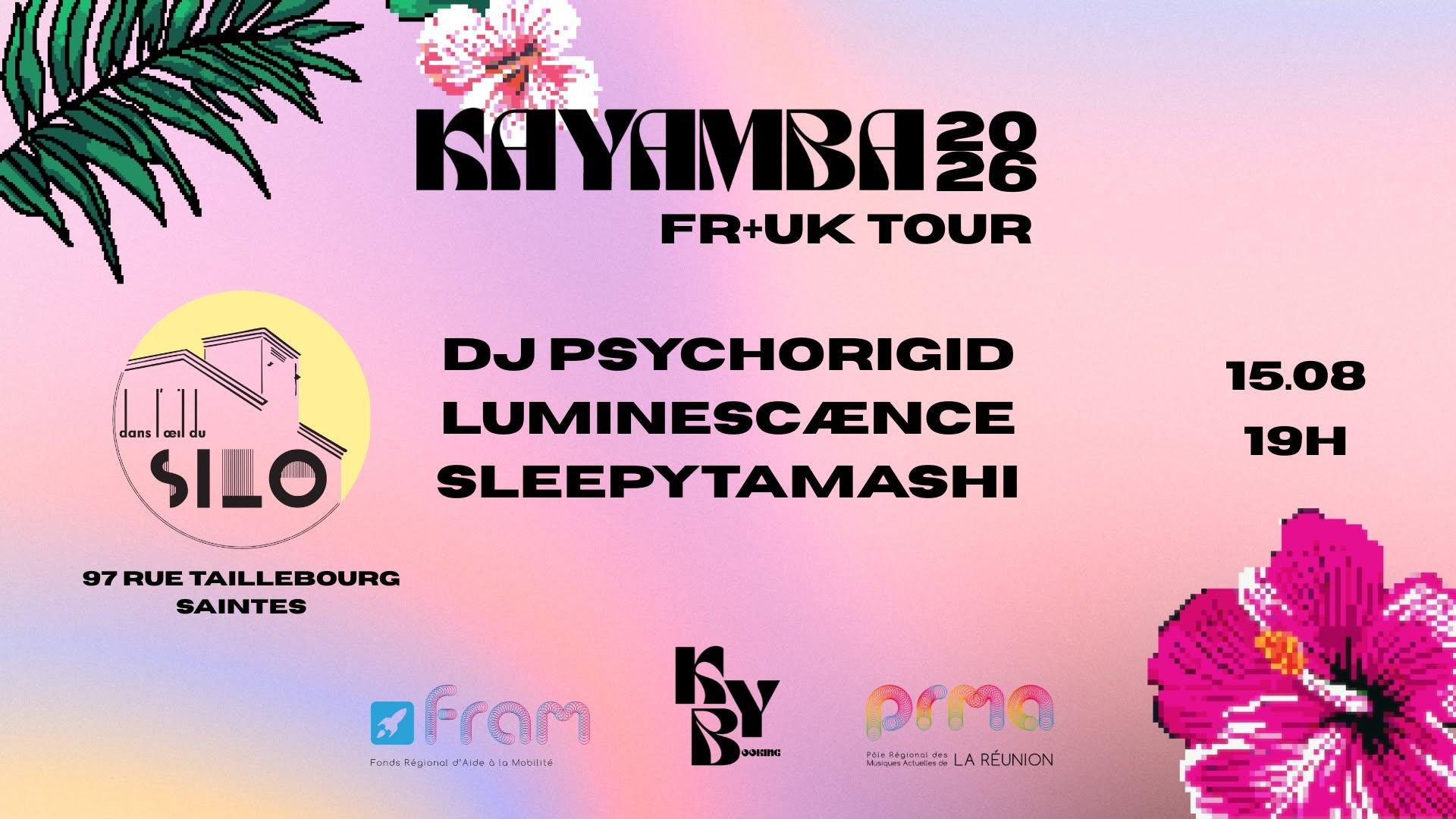 affiche Kayamba : 15/8/2026 au Sio (17100 Saintes). DJ Psychorigid, Luminescænce et SleepyTamashi